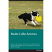 Border Collie Activities Border Collie Activities (Tricks, Games & Agility) Includes: Border Collie Agility, Easy to Advanced Tricks, Fun Games, plus