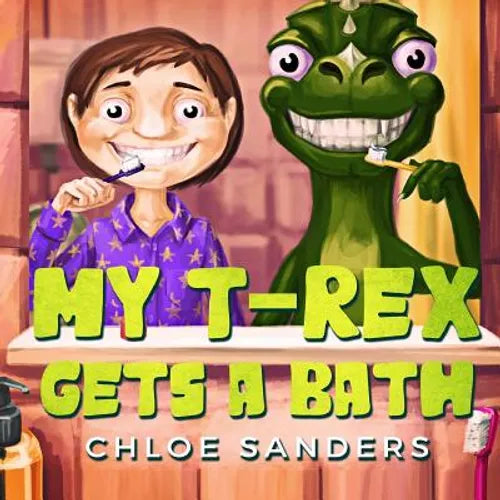 My T- Rex Gets a Bath: (Bedtime story about a Boy and his Pet Dinosaur, Picture Books, Preschool Books, Ages 3-8, Baby Books, Kids Book)