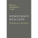 Democracy Realized: The Progressive Alternative