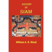A History of Siam: From the Earliest Times to the Year A.D.1781, with a Supplement Dealing with More Recent Events