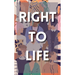 Right to Life: A Human Rights Anthology