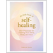 The Little Book of Self-Healing: 150+ Practices for Healing Your Mind, Body, and Soul