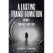 A Lasting Transformation: Your First Thirty Days: Volume 1