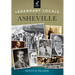 Legendary Locals of Asheville, North Carolina