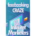 Facebooking Craze for Internet Markerters: Learn how to earn money while using Facebook Perfect gift idea for All Marketers