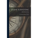 Plane Surveying: A Text-Book and Pocket Manual