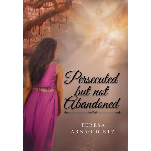 Persecuted But Not Abandoned