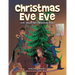 Christmas Eve Eve: A Dr. Seuss-like Christmas Story