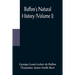 Buffon's Natural History (Volume I)