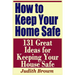 How to Keep Your Home Safe - 131 Great Ideas for Keeping Your House Safe