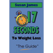 The Guide: 17 Seconds to Weight Loss