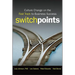 Switchpoints: Culture Change on the Fast Track to Business Success