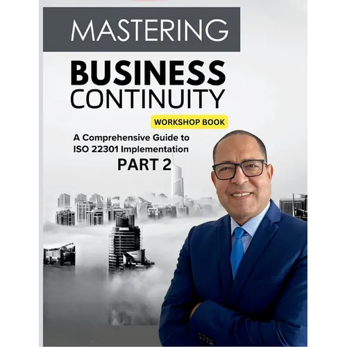Mastering Business Continuity: A Comprehensive Guide to ISO 22301 Implementation