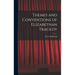 Themes and Conventions of Elizabethan Tragedy