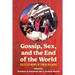 Gossip, Sex, and the End of the World: Collected Works of tongue in A mood