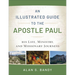 An Illustrated Guide to the Apostle Paul: His Life, Ministry, and Missionary Journeys