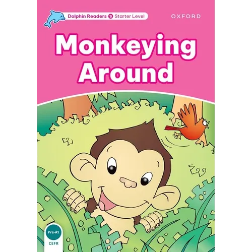 Dolphin Readers: Starter Level: 175-Word Vocabularymonkeying Around - Paperback