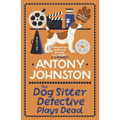 The Dog Sitter Detective Plays Dead: The Tail-Wagging Cosy Crime Series