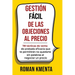 Gestión fácil de las objeciones al precio: 118 tácticas de venta de probada eficacia que te permitirán no quedarte sin palabras al negociar un precio
