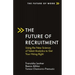 The Future of Recruitment: Using the New Science of Talent Analytics to Get Your Hiring Right