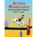 Action Whirligigs: 25 Easy-To-Do Projects