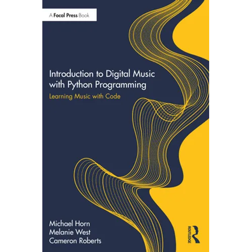 Introduction to Digital Music with Python Programming: Learning Music with Code