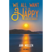 We All Want to Be Happy: A Book of Thoughts (Volume 2)