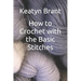 How to Crochet with the Basic Stitches