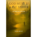 God Must Be A Fly Fisher: The Drift of a Lifetime