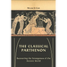 The Classical Parthenon: Recovering the Strangeness of the Ancient World