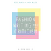 Fashion Writing and Criticism: History, Theory, Practice