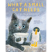What a Small Cat Needs