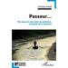 Passeur...: Par maux et par mots de patients, la parole d'un médecin