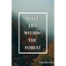 What Lies Within the Forest
