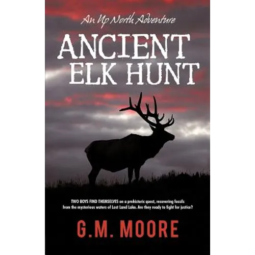 Ancient Elk Hunt: An Up North Adventure