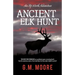 Ancient Elk Hunt: An Up North Adventure