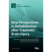 New Perspectives in Rehabilitation after Traumatic Brain Injury