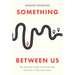 Something Between Us: The Everyday Walls of American Life, and How to Take Them Down