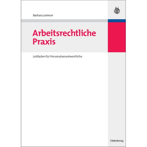 Arbeitsrechtliche PRAXIS: Leitfaden Für Personalverantwortliche