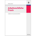 Arbeitsrechtliche PRAXIS: Leitfaden Für Personalverantwortliche