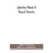 Laboratory Manual Of Physical Chemistry