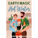Earth Magic & Hot Water