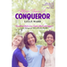 More Than A Conqueror: A Step-by-Step Guide to Showing Cancer Who's Boss!