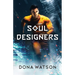 Soul Designers: A Dystopian Science Fiction Novel