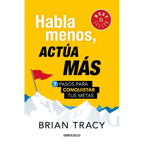 Habla Menos, Act俉 M疽: 7 Pasos Para Conquistar Tus Metas/ Just Shut Up and Do It