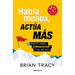 Habla Menos, Act俉 M疽: 7 Pasos Para Conquistar Tus Metas/ Just Shut Up and Do It