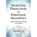 Spiritual Principles in Strategic Alliances: Transform Status Quo Mediocrity into Greatness