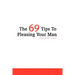 The 69 Tips To Pleasing Your Man