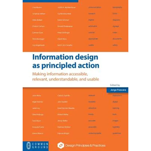 Information design as principled action: Making information accessible, relevant, understandable, and usable