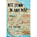 Not Down in Any Map: Stories